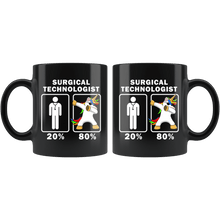 Load image into Gallery viewer, RobustCreative-Surgical Technologist Dabbing Unicorn 80 20 Principle Graduation Gift Mens - 11oz Black Mug Medical Personnel Gift Idea
