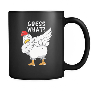 RobustCreative-Guess What Chicked Butt Dab - Farm Life 11oz Funny Black Coffee Mug - Southern Kentucky Funny Kids Saying - Women Men Friends Gift - Both Sides Printed (Distressed)