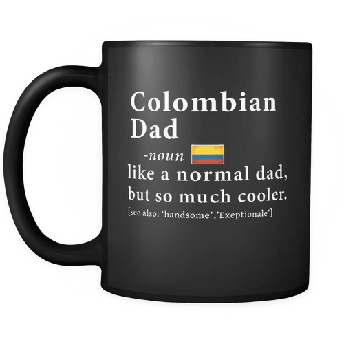 RobustCreative-Colombian Dad Definition Fathers Day Gift Flag - Colombian Pride 11oz Funny Black Coffee Mug - Colombia Roots National Heritage - Friends Gift - Both Sides Printed