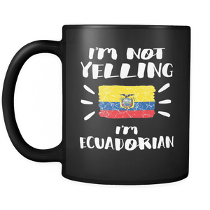 RobustCreative-I'm Not Yelling I'm Ecuadorian Flag - Ecuador Pride 11oz Funny Black Coffee Mug - Coworker Humor That's How We Talk - Women Men Friends Gift - Both Sides Printed (Distressed)