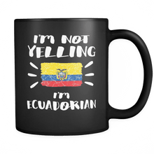 Load image into Gallery viewer, RobustCreative-I&#39;m Not Yelling I&#39;m Ecuadorian Flag - Ecuador Pride 11oz Funny Black Coffee Mug - Coworker Humor That&#39;s How We Talk - Women Men Friends Gift - Both Sides Printed (Distressed)
