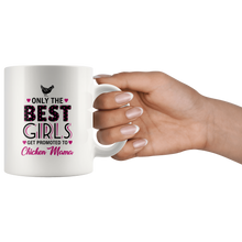 Load image into Gallery viewer, RobustCreative-Only the Best Girls Get Promoted to Chicken Mama Farm - 11oz White Mug country Farm urban farmer Gift Idea

