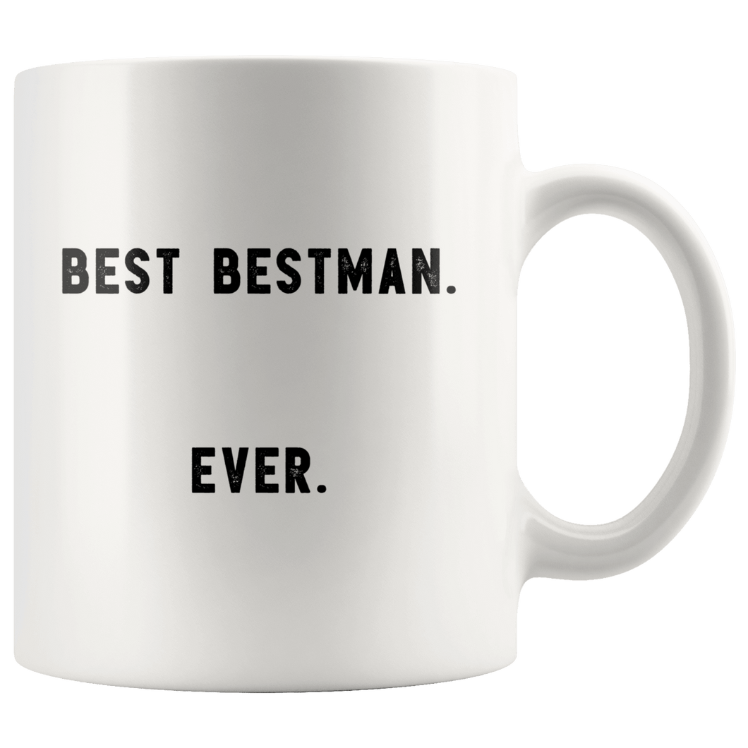 RobustCreative-Best Bestman. Ever. The Funny Coworker Office Gag Gifts White 11oz Mug Gift Idea