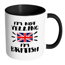 Load image into Gallery viewer, RobustCreative-I&#39;m Not Yelling I&#39;m British Flag - Great Britain Pride 11oz Funny Black &amp; White Coffee Mug - Coworker Humor That&#39;s How We Talk - Women Men Friends Gift - Both Sides Printed (Distressed)
