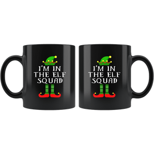 RobustCreative-Im The Squad Elf Matching Family Christmas - 11oz Black Mug Christmas group green pjs costume Gift Idea